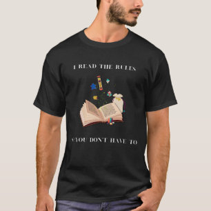 Du brauchst die Regeln nicht zu lesen T-Shirt
