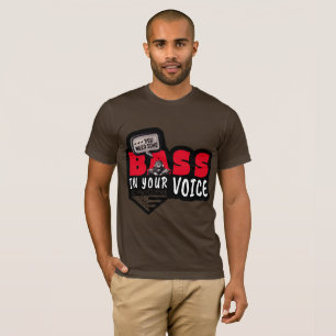 Du brauchst eine Basis in deiner Stimme T-Shirt