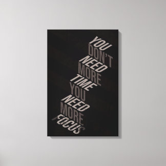 Du brauchst nicht mehr Zeit, du brauchst mehr Konz Leinwanddruck