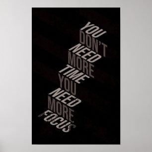 Du brauchst nicht mehr Zeit, du brauchst mehr Konz Poster