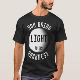 Du bringst Licht zu meinem Dunkelziffer T-Shirt