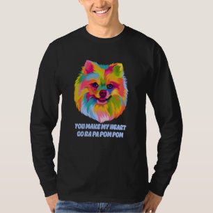 Du bringst mein Herz dazu, Ra Pa Pom Pom Pomerania T-Shirt