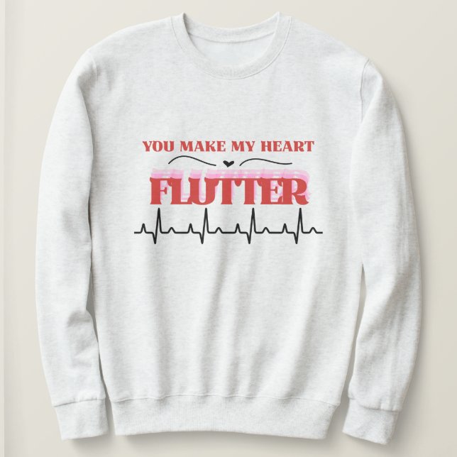 Du bringst mein Herz zum Flattern Humor Valentinst Sweatshirt (Design vorne)
