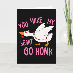 Du bringst mein Herz zum Honk Lustige Gans Valenti Karte