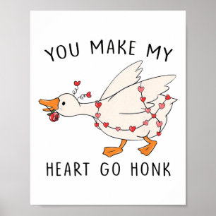 Du bringst mein Herz zum Honk Lustiger Gans Valent Poster