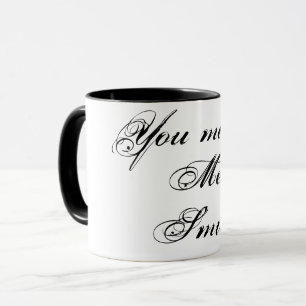 Du bringst mich zum Lächeln Tasse