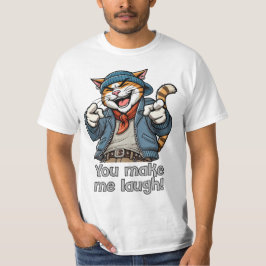 Du bringst mich zum Lachen! T-Shirt