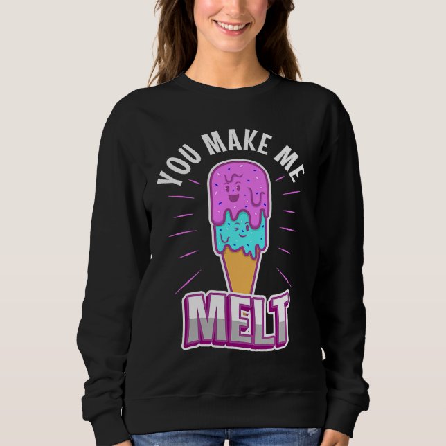 Du bringst mich zum Schmelzen  3 Sweatshirt (Vorderseite)