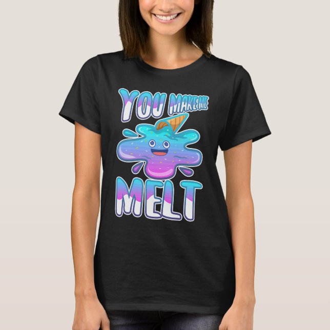 Du bringst mich zum Schmelzen  7 T-Shirt (Vorderseite)