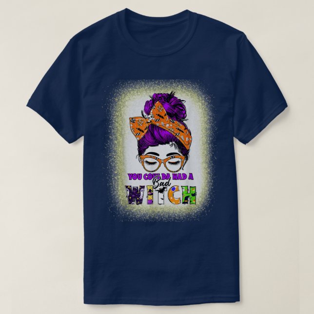 Du Couldas hattest einen schlechten Witch, einen u T-Shirt (Design vorne)