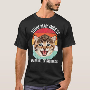 Du darfst einen Rucksack voller Richards Katze ess T-Shirt
