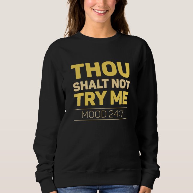 Du darfst es mir nicht versuchen sweatshirt (Vorderseite)