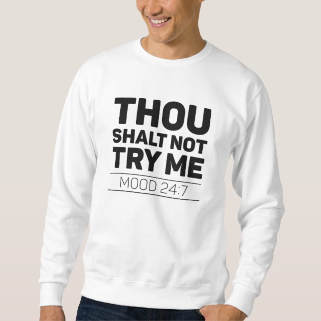 Du darfst es mir nicht versuchen sweatshirt (Vorderseite)