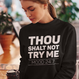 Du darfst es mir nicht versuchen sweatshirt