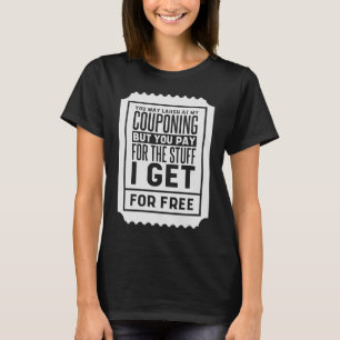 Du darfst über meinen Couponcouponcouponer lachen T-Shirt