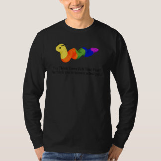 Du denkst, du hast wahre Angst gespürt. Du denkst, T-Shirt