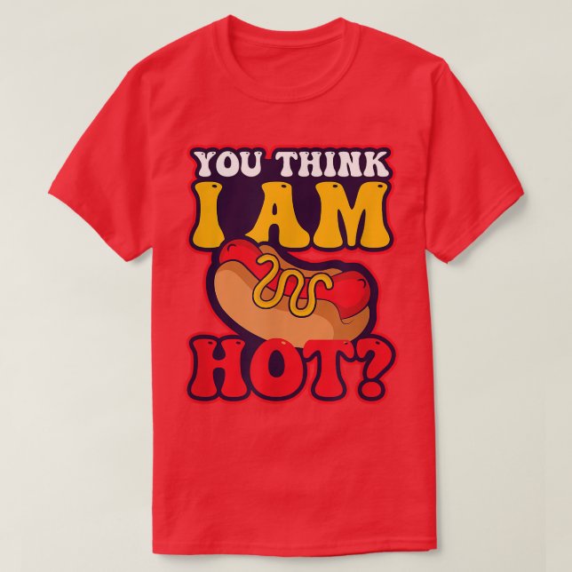 Du denkst, ich bin ein Hot-Design-Hot-Dog mehr  T-Shirt (Design vorne)