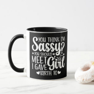 Du denkst ich bin frech, du solltest die lustige c tasse