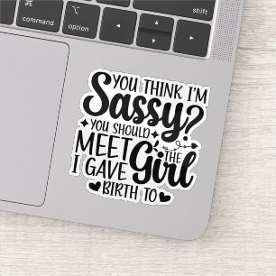 Du denkst, ich bin ganz sicher, du solltest lustig aufkleber