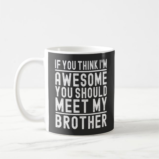 Du denkst, ich bin Phantastisch, dass du meinen Br Kaffeetasse (Links)