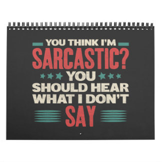 Du denkst, ich bin Sarcastic Funny Sarcastic Memes Kalender