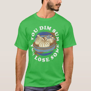 Du Dim Sum Du verlierst etwas Lustiger Klebreis As T-Shirt