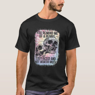 Du erinnerst mich an eine Penny Funny-Gefärbte Kra T-Shirt