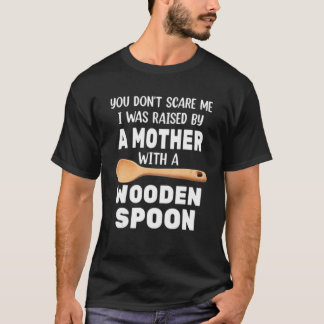 DU ERST MIR NICHT, DASS ICH VON EINER MUTTER MIT E T-Shirt