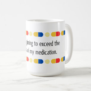Du fängst an, meine Medizin zu übertreffen Kaffeetasse