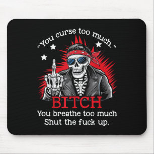 Du fluchst zu viel Btch Du atmest zu viel Lustig Mousepad