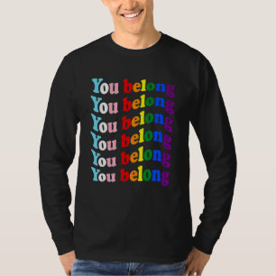 Du gehörst Transgender Lgbtq Unterstützung und Res T-Shirt