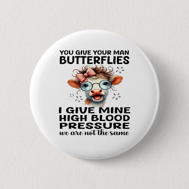 Du gibst deinem Mann Schmetterlinge, die ich mir g Button (Vorderseite)