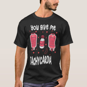Du gibst mir Tachykardie Intensivstation Krankenpf T-Shirt