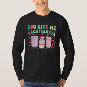 Du gibst mir Tachykardie Intensivstation Krankenpf T-Shirt