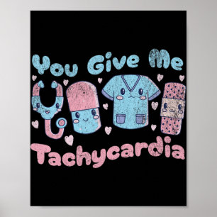 Du gibst mir Tachykardie-Spaß ICU-Krankenschwester Poster