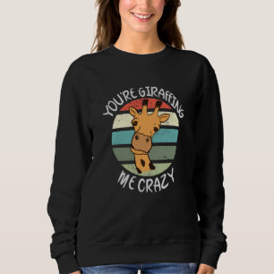 Du gibst mir verrückt sweatshirt