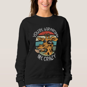 Du gibst mir verrückt sweatshirt
