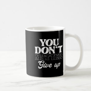 Du gibst nicht auf _ Insrationsmotivation Kaffeetasse