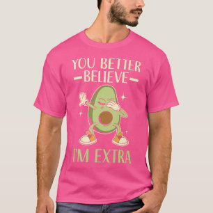 Du glaubst besser im Etra Avocado Guac Guacamole T-Shirt