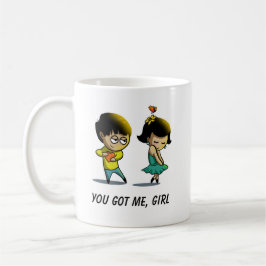 DU GOT MICH, MÄDCHEN Tasse