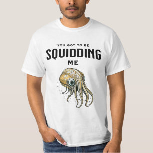 Du Got mich zu Squidding Funny Tintenfisch Puff T-Shirt