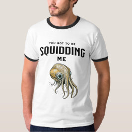 Du Got mich zu Squidding Funny Tintenfisch Puff T-Shirt