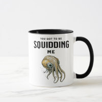 Du Got mich zu Squidding Funny Tintenfisch Puff