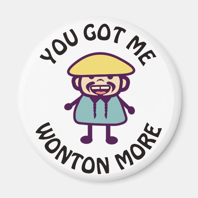 Du Got mir Wonton mehr Magnet (Vorne)
