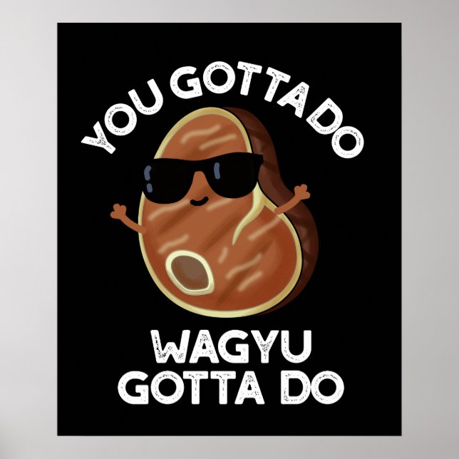 Du Gotta Do Wagyu Gotta Do Steak Puck Dark BG Poster (Vorne)