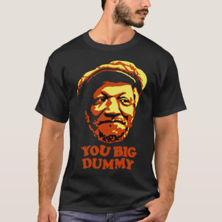 Du großer Dummkopf Sanford And Son T-Shirt