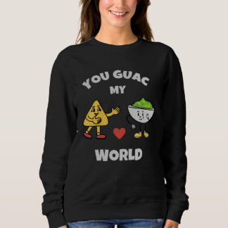 Du Guacst Meine Welt Valentinstag Avocado Wortspie Sweatshirt