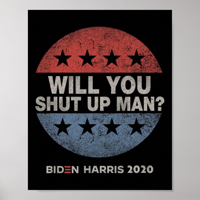 Du hältst den Mann auf - Biden - Harris 2020 Poster (Vorne)