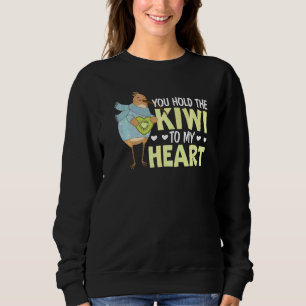 Du hältst die Kiwi an mein Herz Tier Wortspiel Kiw Sweatshirt