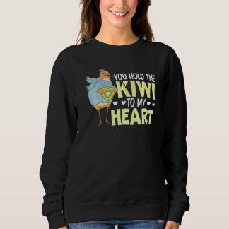 Du hältst die Kiwi an mein Herz Tier Wortspiel Kiw Sweatshirt